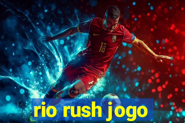 rio rush jogo